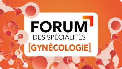 Ãditorial Forum des Spécialités Gynécologie