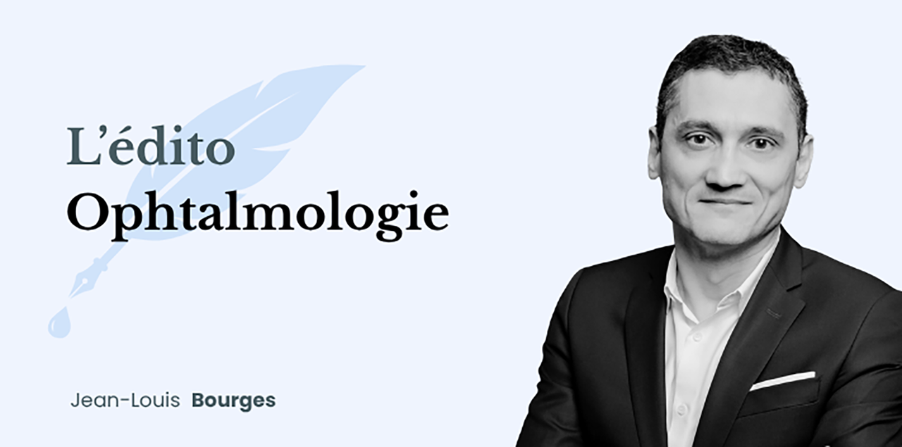 Edito Ophtalmologie