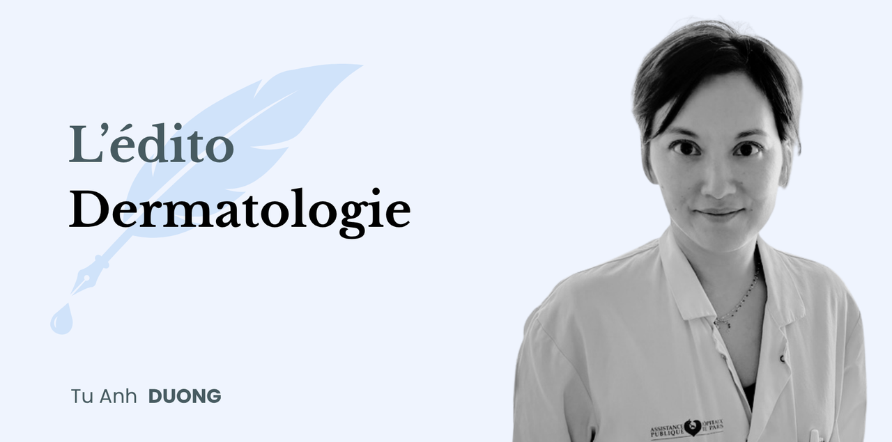 L'édito Dermatologie