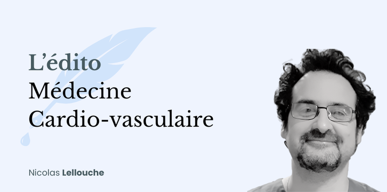 L’ÉDITO CARDIO-VASCULAIRE